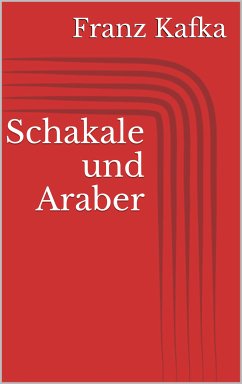 Schakale und Araber (eBook, ePUB) - Kafka, Franz