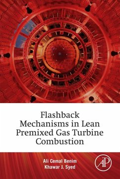 Flashback Mechanisms in Lean Premixed Gas Turbine Combustion (eBook, ePUB) - Benim, Ali Cemal; Syed, Khawar Jamil