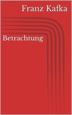 Betrachtung (eBook, ePUB) - Kafka, Franz