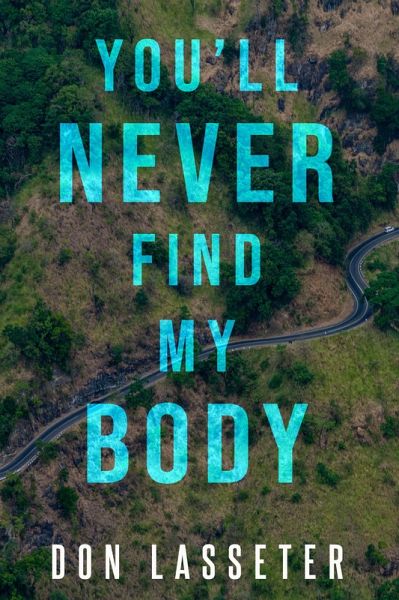 You'll Never Find My Body (eBook, ePUB) You'll Never Find My Body (eBook, ePUB)