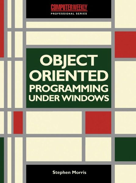 Object-Oriented Programming under Windows (eBook, PDF) Object-Oriented Programming under Windows (eBook, PDF)