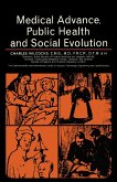 Medical Advance, Public Health and Social Evolution (eBook, PDF) Medical Advance, Public Health and Social Evolution (eBook, PDF)