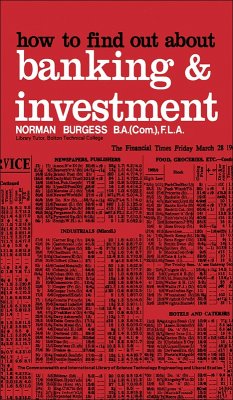 How to Find Out About Banking and Investment (eBook, PDF) - Burgess, Norman