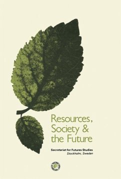 Resources Society and the Future (eBook, PDF) - Bertelman, Tomas; Hollander, Ernst; Olsson, Carl-Axel