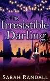 His Irresistible Darling (eBook, ePUB)