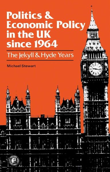 Politics and Economic Policy in the UK Since 1964 (eBook, PDF) Politics and Economic Policy in the UK Since 1964 (eBook, PDF)