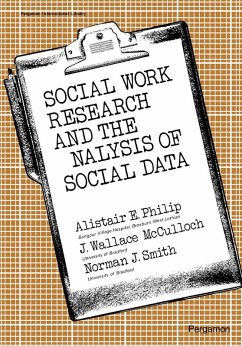 Social Work Research and the Analysis of Social Data (eBook, PDF) - Philip, A. E.; McCulloch, J. W.; Smith, N. J.