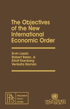 The Objectives of the New International Economic Order (eBook, PDF) - Laszlo, Ervin; Baker, Robert; Eisenberg, Elliott