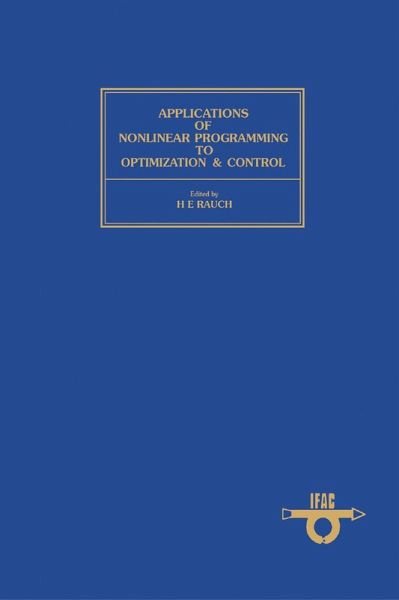 Applications of Nonlinear Programming to Optimization and Control (eBook, PDF) Applications of Nonlinear Programming to Optimization and Control (eBook, PDF)