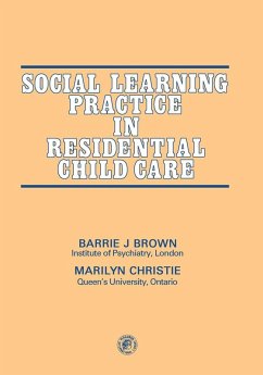 Social Learning Practice in Residential Child Care (eBook, PDF) - Brown, Barrie; Christie, Marilyn