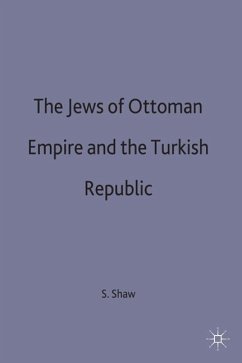The Jews of the Ottoman Empire and the Turkish Republic - Shaw, Stanford J.