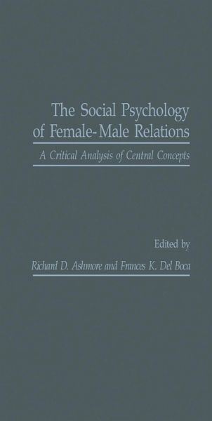 The Social Psychology of Female-Male Relations (eBook, PDF) The Social Psychology of Female-Male Relations (eBook, PDF)