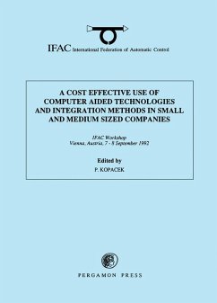 A Cost Effective Use of Computer Aided Technologies and Integration Methods in Small and Medium Sized Companies (eBook, PDF) - Kopacek, Peter