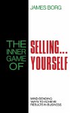 The Inner Game of Selling . . . Yourself (eBook, PDF) The Inner Game of Selling . . . Yourself (eBook, PDF)