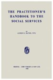 The Practitioner's Handbook to the Social Services (eBook, PDF) The Practitioner's Handbook to the Social Services (eBook, PDF)