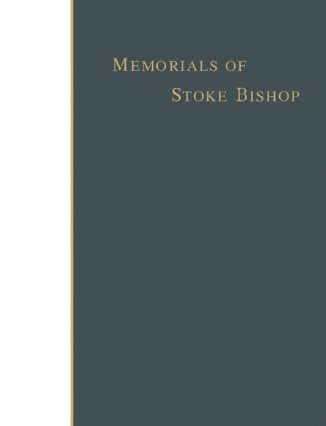 Memorials of Stoke Bishop (eBook, PDF) Memorials of Stoke Bishop (eBook, PDF)
