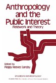 Anthropology and the Public Interest (eBook, PDF) Anthropology and the Public Interest (eBook, PDF)
