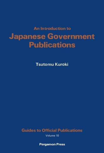An Introduction to Japanese Government Publications (eBook, PDF) An Introduction to Japanese Government Publications (eBook, PDF)