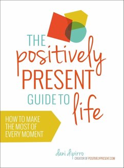Cover The Positively Present Guide to Life (eBook, ePUB)