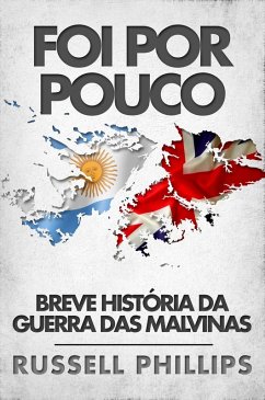 Cover Foi Por Pouco: Breve Historia Da Guerra Das Malvinas (eBook, ePUB)
