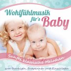 Wohlfühlmusik Für'S Baby-Sanfte Klassische Melod