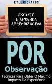 Aprendizagem por Observação - Técnicas para Obter o Máximo Impacto da Experiência (eBook, ePUB)