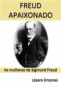 Freud Apaixonado (eBook, ePUB) - Droznes, Lázaro