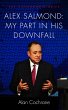 Alex Salmond: My Part in His Downfall... - Bild 1