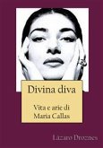 Divina Diva Vita E Arie Di Maria Callas (eBook, ePUB)