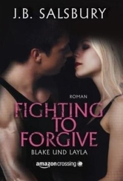 Fighting to Forgive - Blake und Layla - Salsbury, J. B.