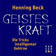 Geisteskraft - die Tricks intelligenter Gehirne (eBook, ePUB) - Beck, Henning