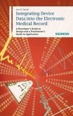 Integrating Device Data into the Electronic Medical Record (eBook, PDF)