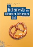 Der Bäckermeister oder wie man ein Unternehmen führt (eBook, PDF)