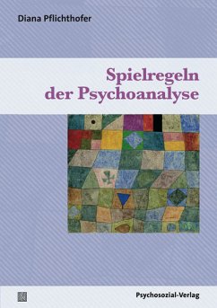 Spielregeln der Psychoanalyse (eBook, PDF) - Pflichthofer, Diana