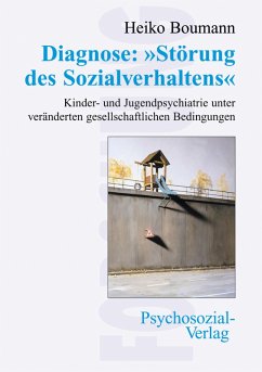 Diagnose: »Störung des Sozialverhaltens« (eBook, PDF) - Boumann, Heiko