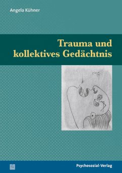 Trauma und kollektives Gedächtnis (eBook, PDF) - Kühner, Angela