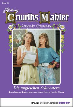 Die ungleichen Schwestern / Hedwig Courths-Mahler Bd.54 (eBook, ePUB) - Courths-Mahler, Hedwig