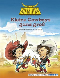 Kleine Cowboys ganz groß (eBook, ePUB) - Bosshoss, The