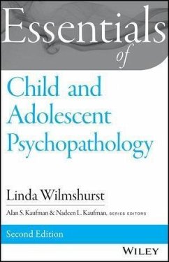 Essentials of Child and Adolescent Psychopathology (eBook, PDF) - Wilmshurst, Linda; Kaufman, Alan S.; Kaufman, Nadeen L.