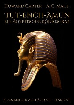 Tut-ench-Amun - Ein ägyptisches Königsgrab: Band II (eBook, ePUB) - Carter, Howard; Mace, Arthur Cruttenden