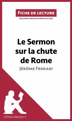 Le Sermon sur la chute de Rome de Jérôme Ferrari (Fiche de lecture) (eBook, ePUB) - Lepetitlitteraire; Cerf, Natacha