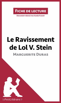 Le Ravissement de Lol V. Stein de Marguerite Duras (Fiche de lecture) (eBook, ePUB) - Lepetitlitteraire; Fleury, Agnès
