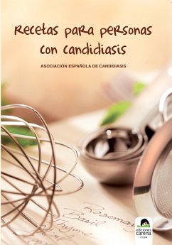 Recetas para personas con candidiasis (eBook, ePUB) - Española de Candidiasis, Asociación