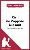 Rien ne s'oppose à la nuit de Delphine de Vigan (Fiche de lecture) (eBook, ePUB)