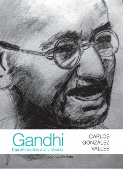 Gandhi: Una alternativa a la violencia (eBook, ePUB) - González Vallés, Carlos