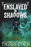 Enslaved In Shadows (Shadow Unit, #1) (eBook, ePUB)