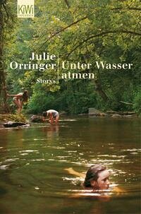 Unter Wasser atmen - Orringer, Julie