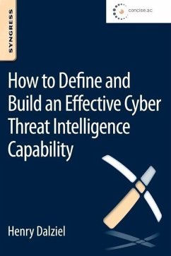 How to Define and Build an Effective Cyber Threat Intelligence Capability - Dalziel, Henry