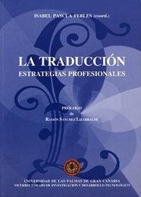 La traducción. Estrategias profesionales - Bravo Utrera, Sonia del Carmen