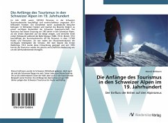 Die Anfänge des Tourismus in den Schweizer Alpen im 19. Jahrhundert - Hofmann, Marcel